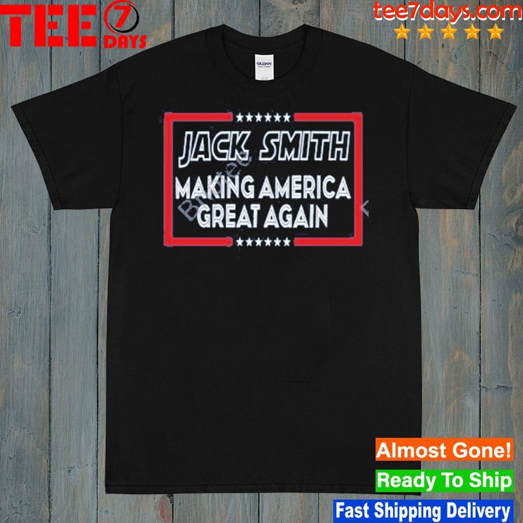 Jack smith making America great again shirt