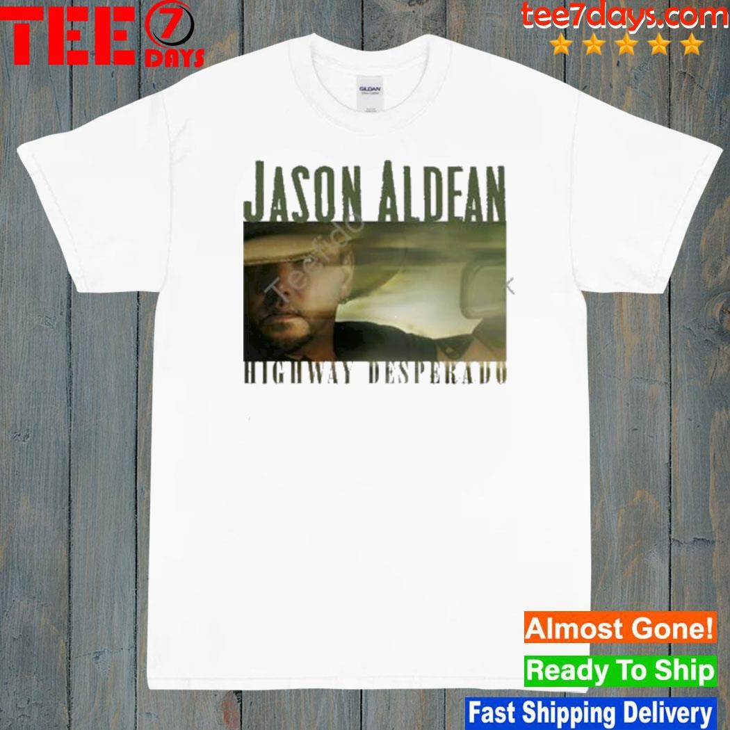 Jason aldean store highway desperado shirt