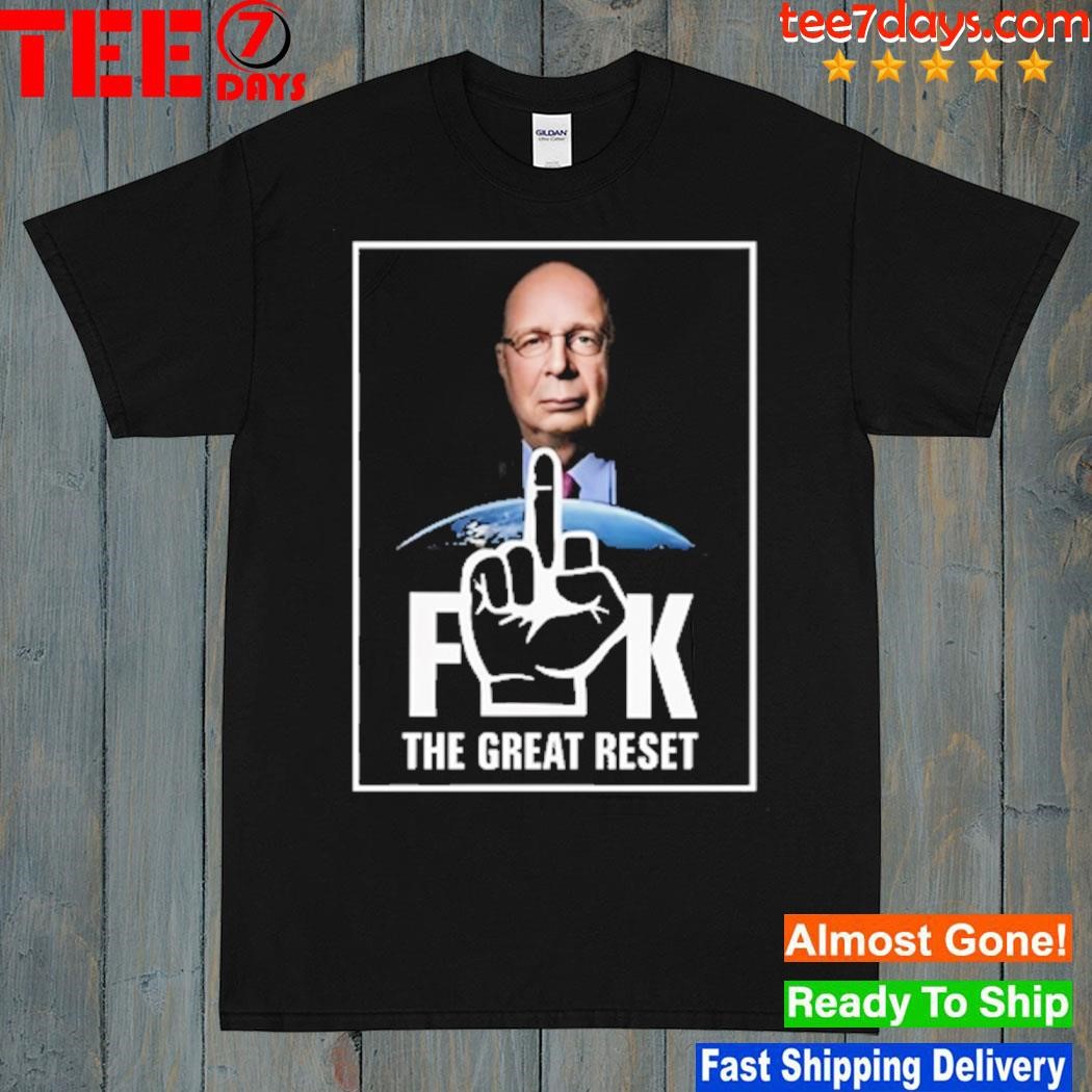 Klaus Schwab Fuck The Great Reset Shirt