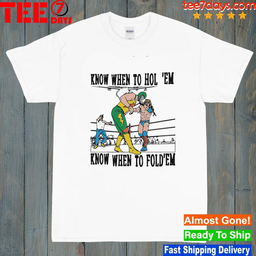 Know When To Hold’em Know When To Fold’em Shirt