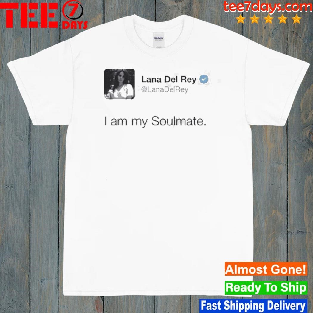 Lana Del Rey Tweet I Am My Soulmate T-Shirt