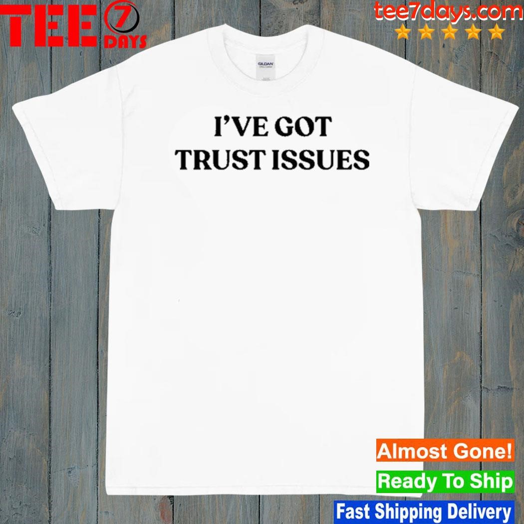 Lauren Jauregui I've Got Trust Issues Shirt