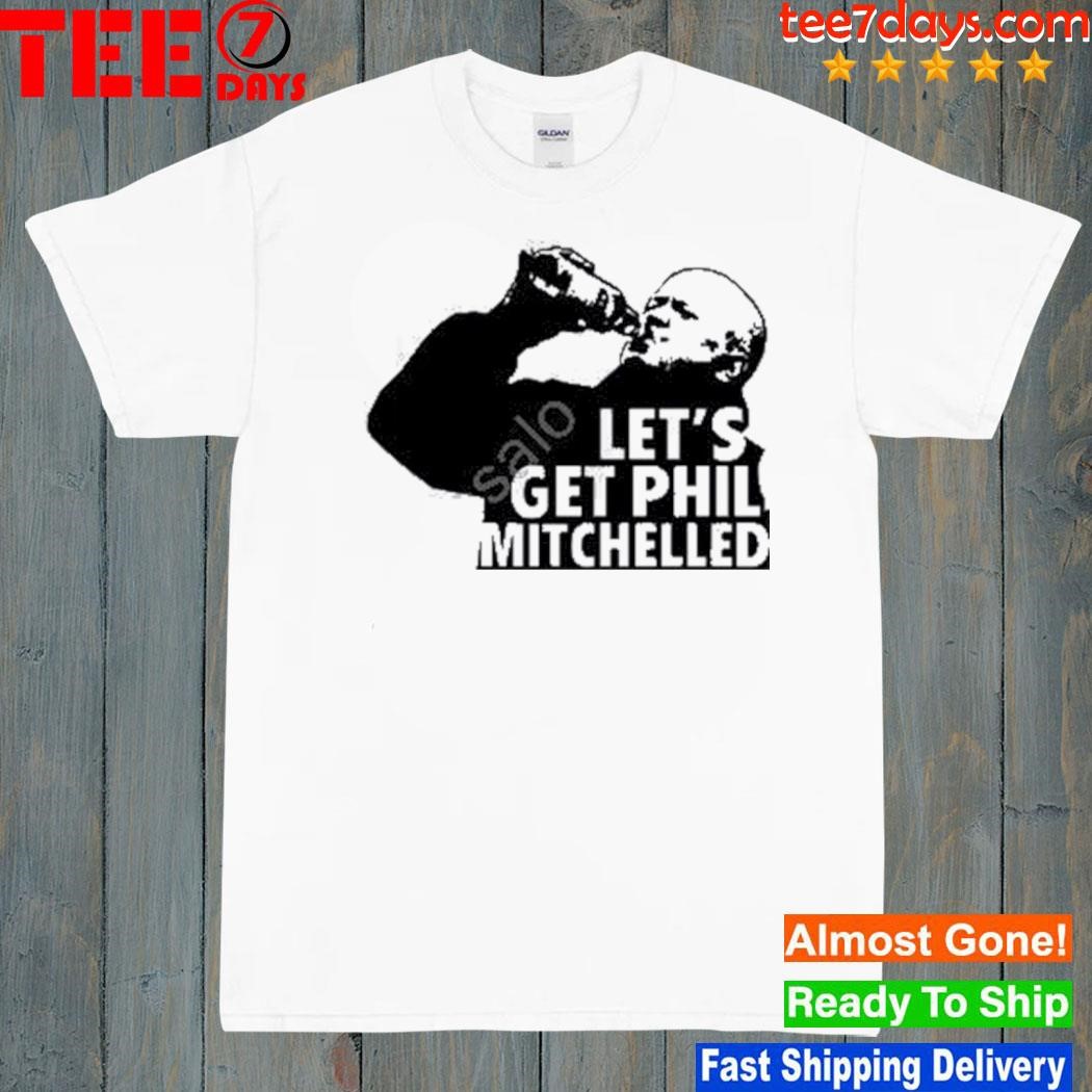 Let’s Get Phil Mitchelled T-Shirt