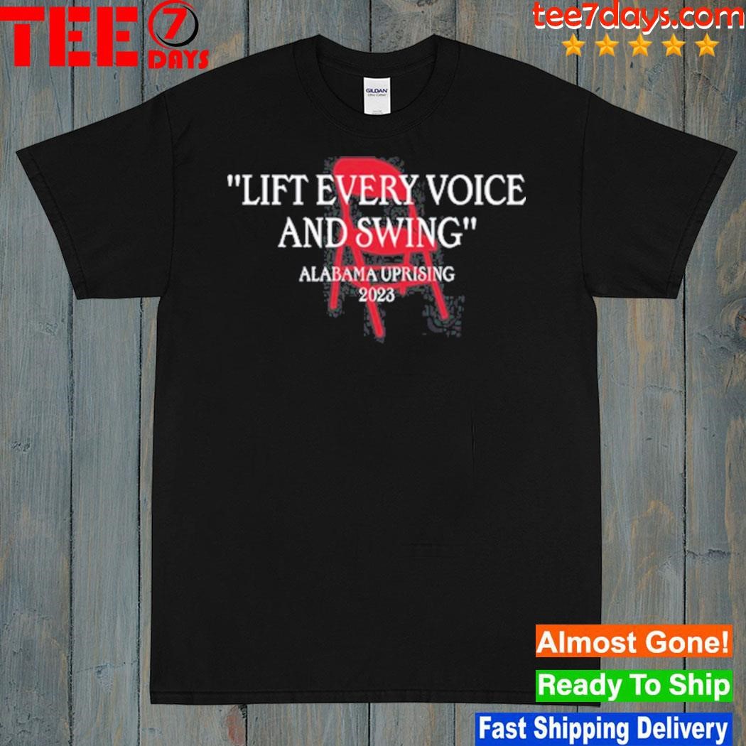 Lift Every Voice And Swing Alabama Uprising 2023 T-Shirt