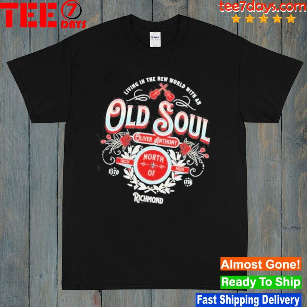 Living In The New World With An Old Soul Oliver Anthony T-Shirt