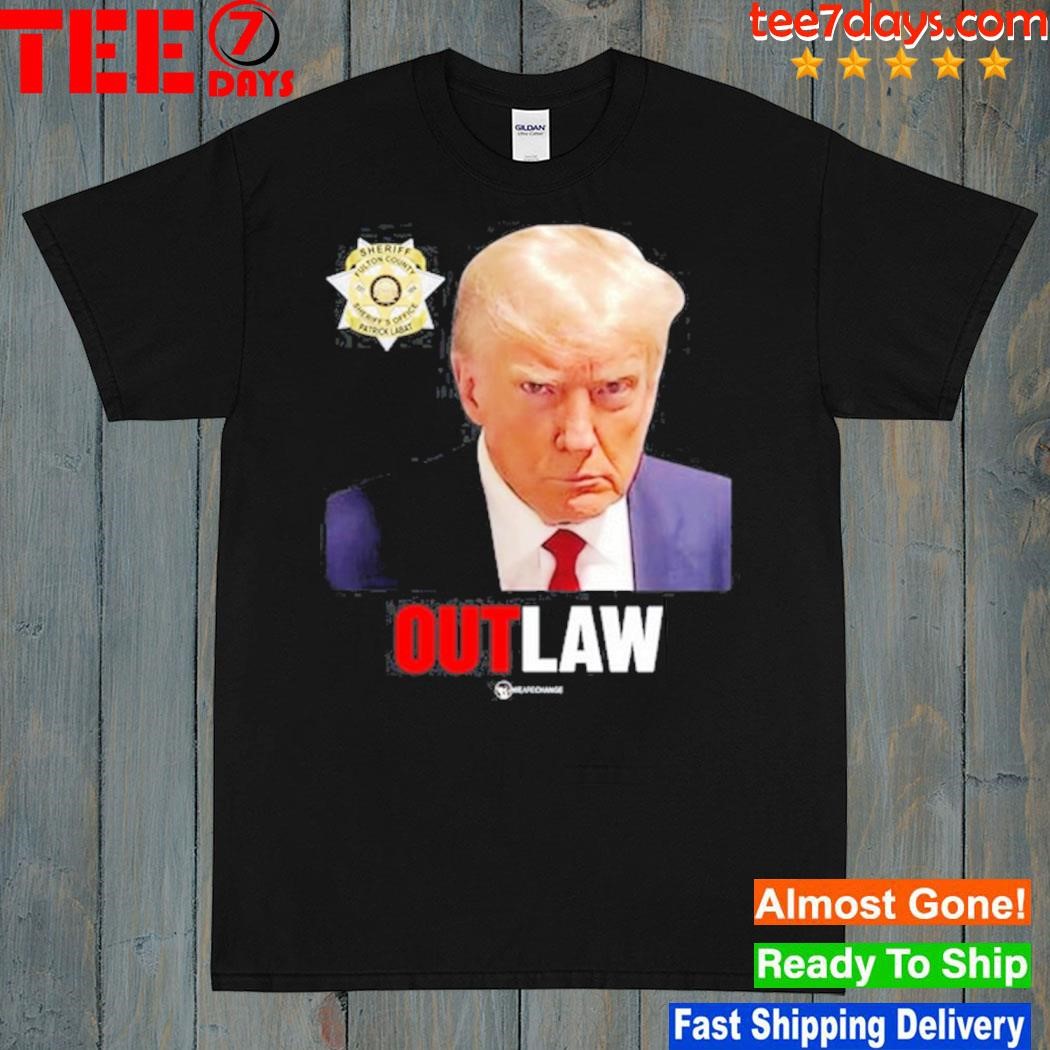 Lukewearechange Trump outlaw real shot shirt