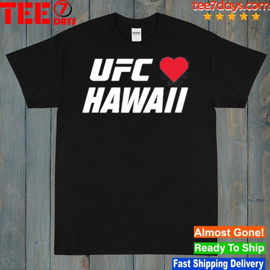 Mac holloway ufc love hawaiI shirt