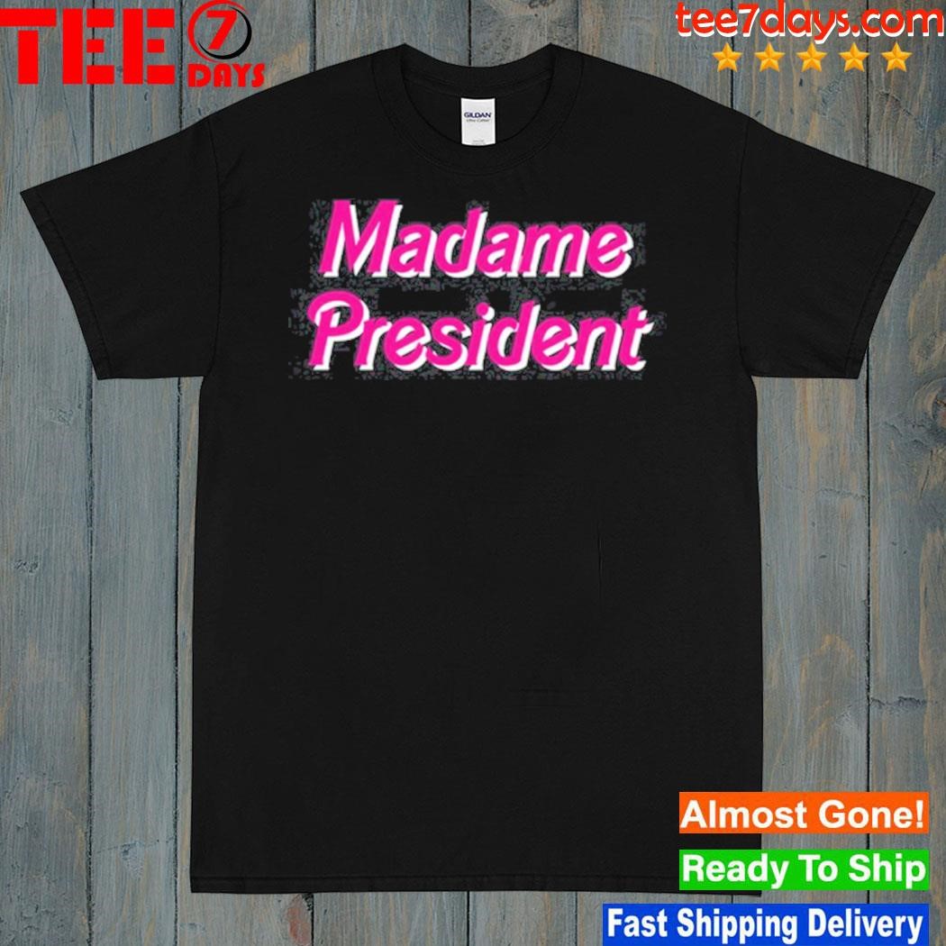 Madame President Barbie Shirt