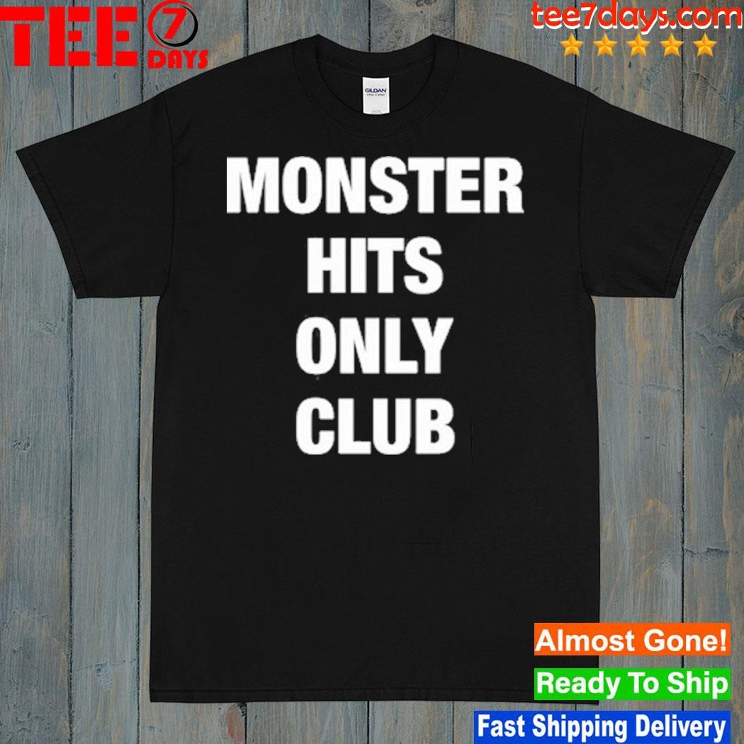 Monster hits only club shirt