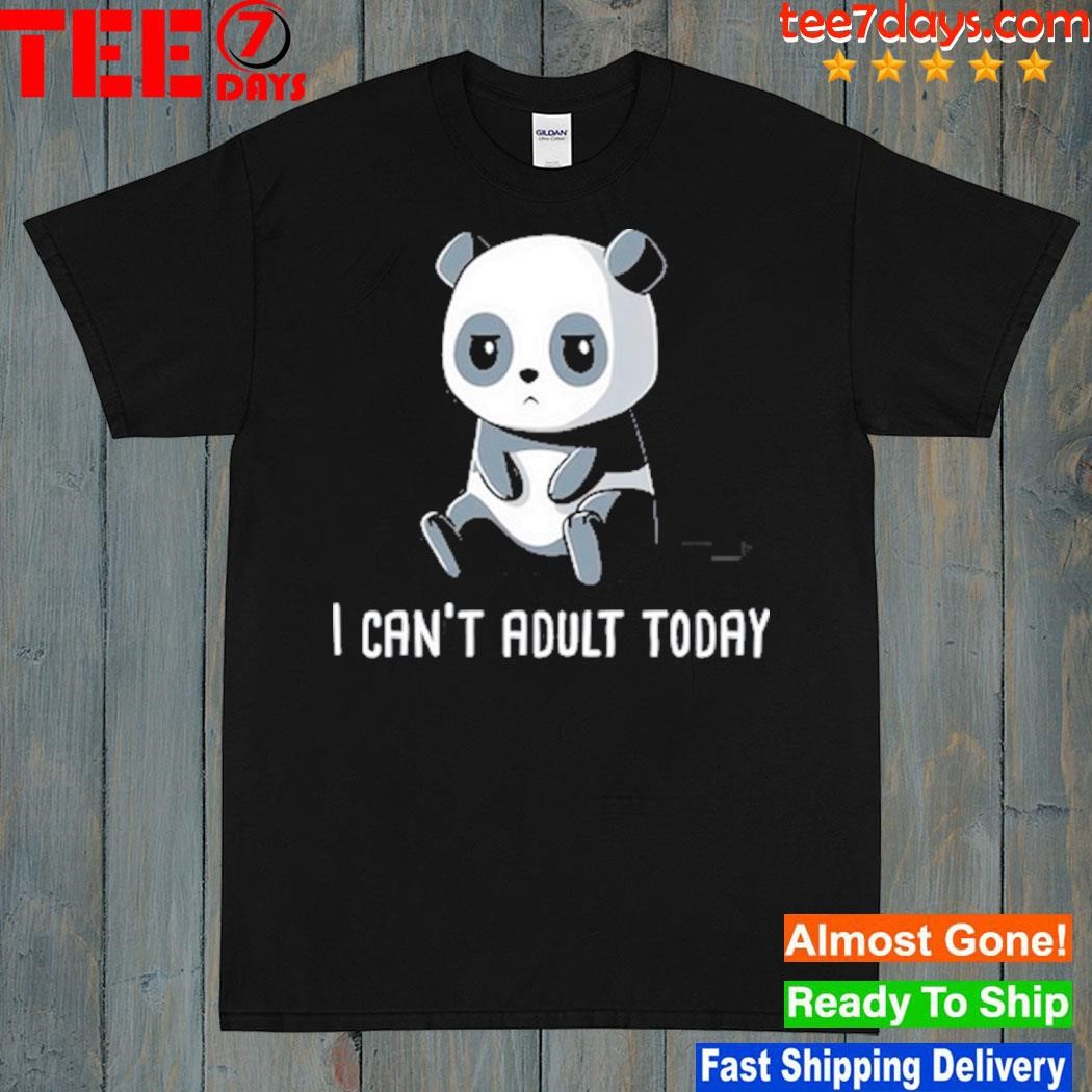 Panda I Can't Adult Today Shirt