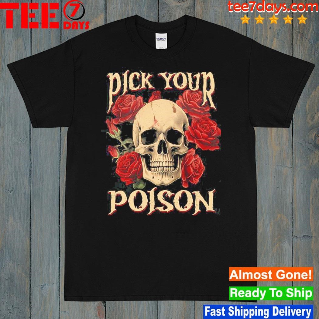 Pick your poison shirt