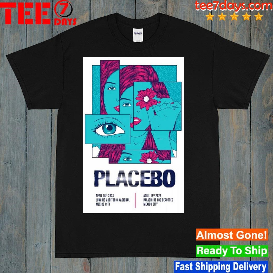 Poster placebo world Mexico city april 16 + 17 2023 shirt