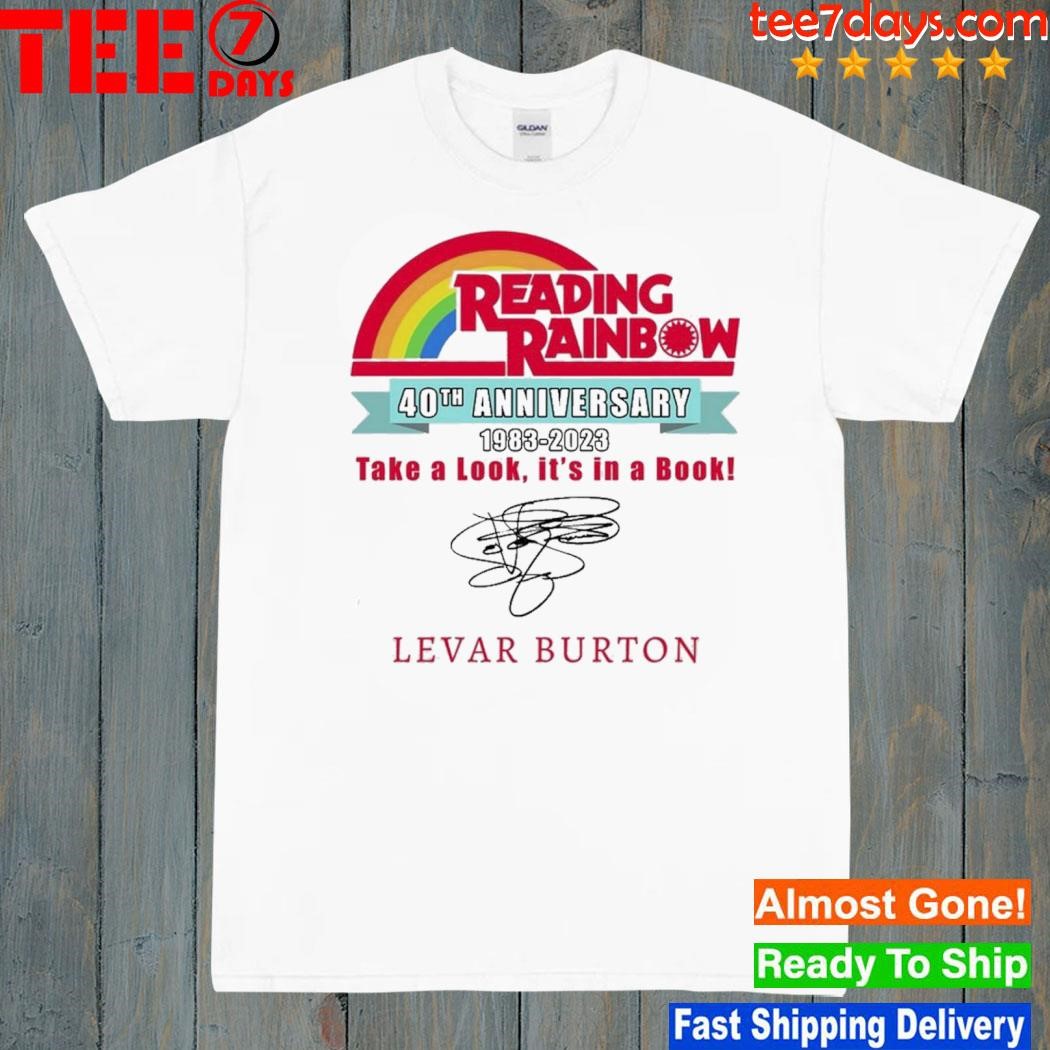 Reading rainbow 40th anniversary 1983 – 2023 take a look it's in a book levar burton shirt