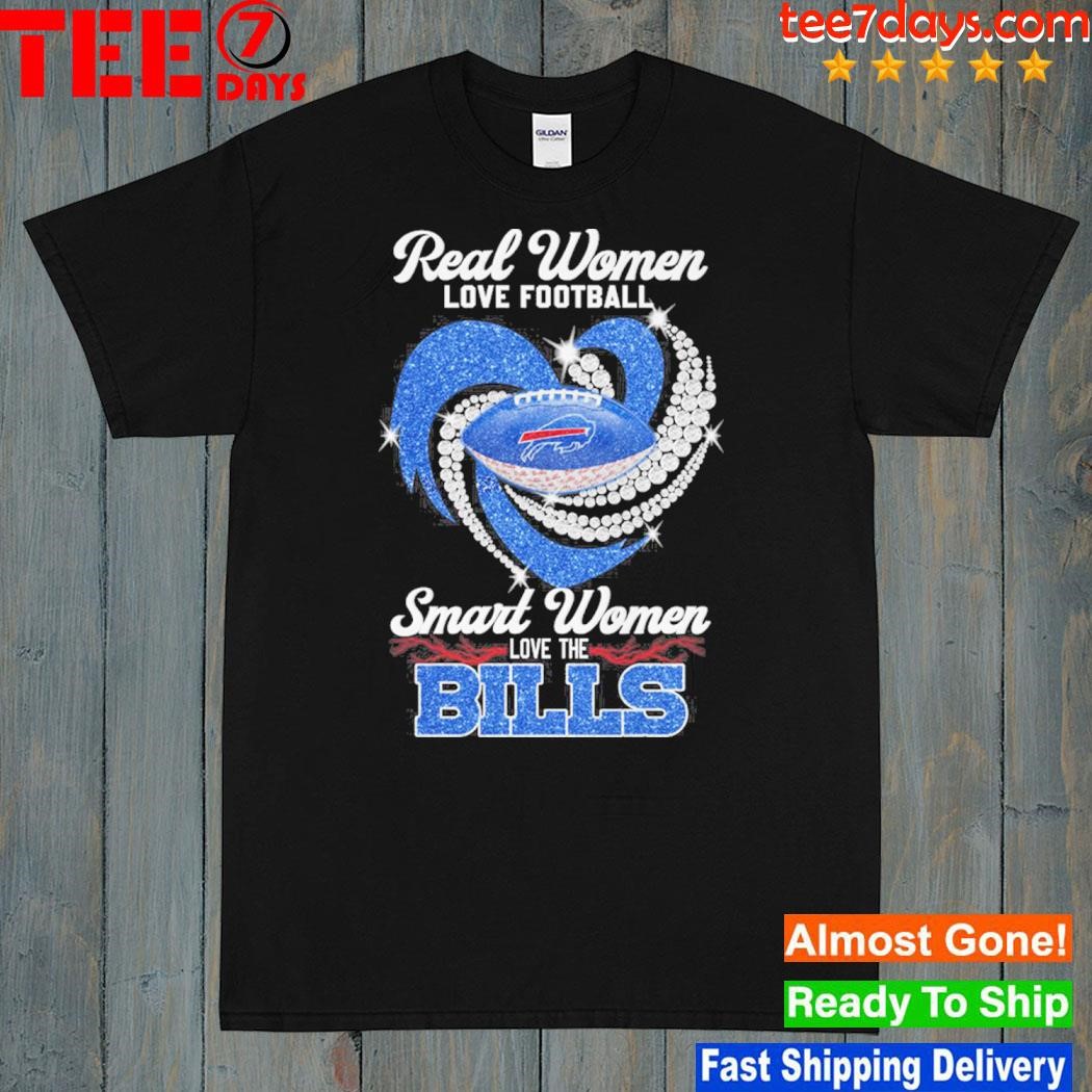 Real women love Football smart women love the Buffalo Bills shirt