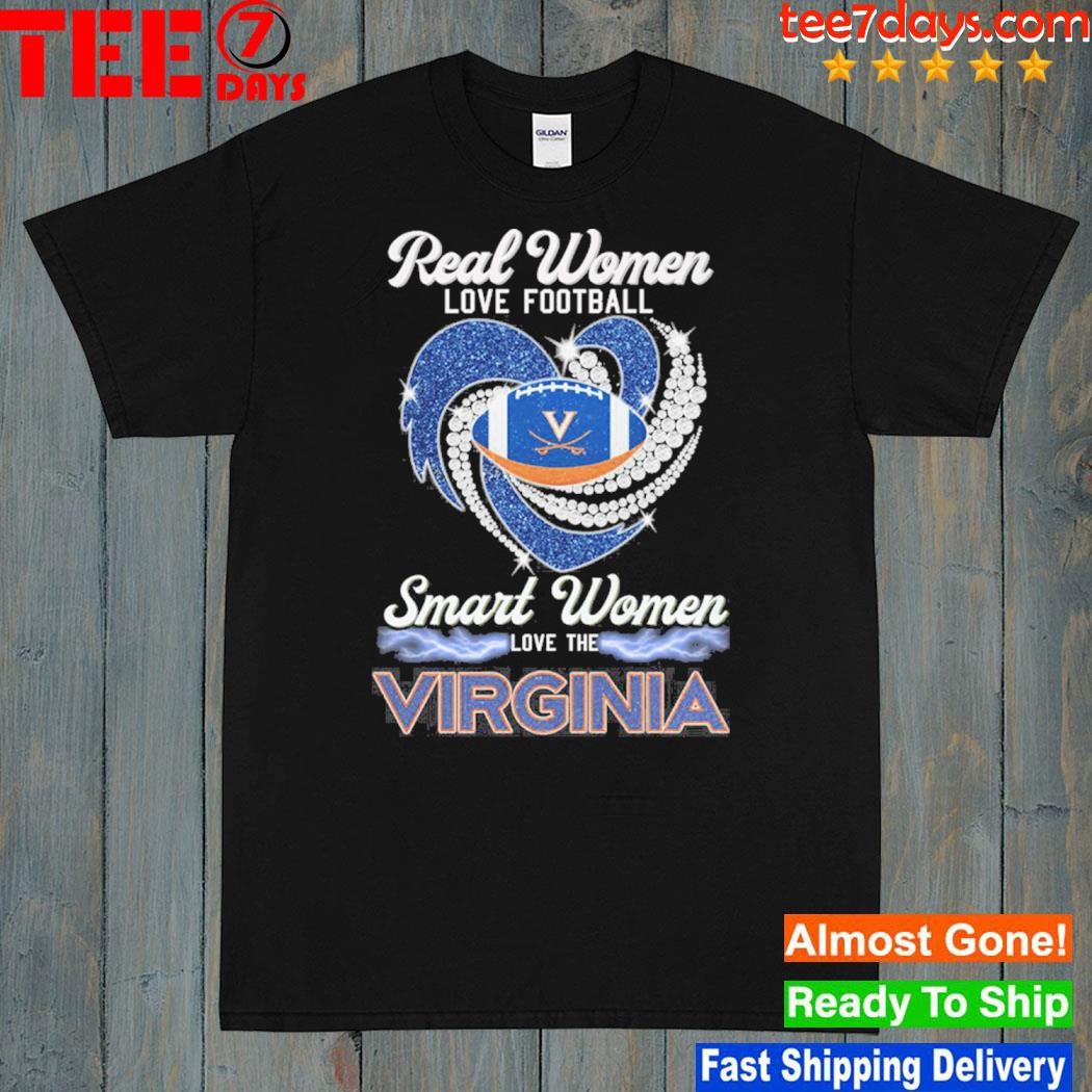 Real women love Football smart women love the Virginia cavaliers shirt