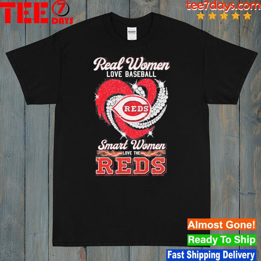 Real women love baseball smart women love the cincinnatI reds shirt