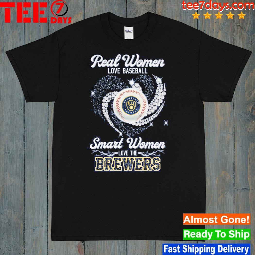 Real women love baseball smart women love the milwaukee brewers shirt