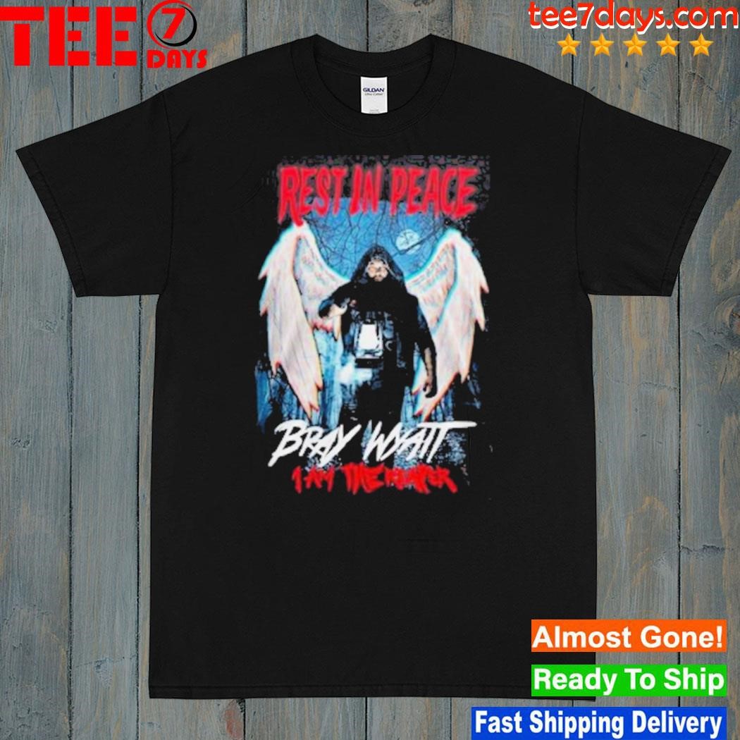 Rest In Pace Bray Wyatt I Am The Reaper T-Shirt