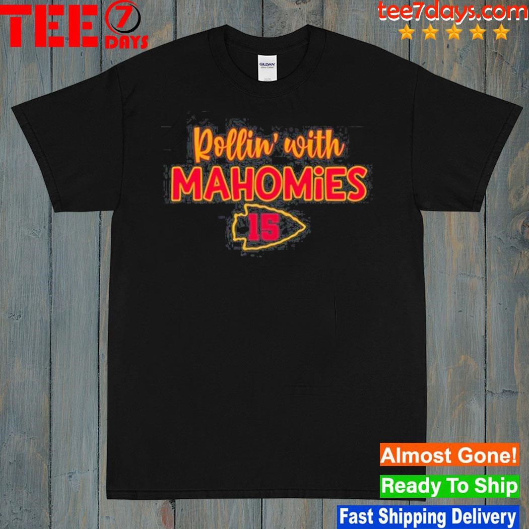 Rollin with mahomies Kansas city Chiefs shirt