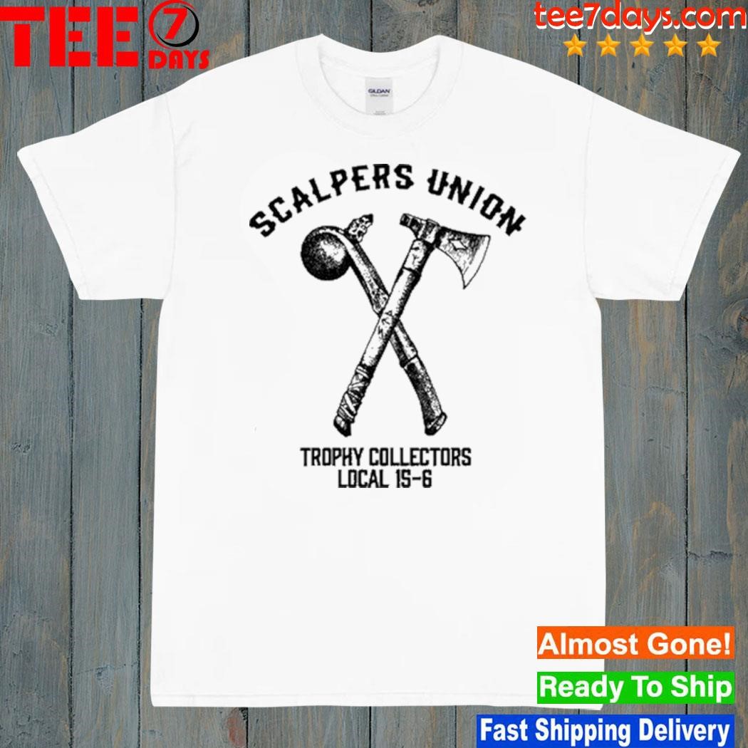 Scalpers Union Trophy Collectors Local 15-6 T-Shirt