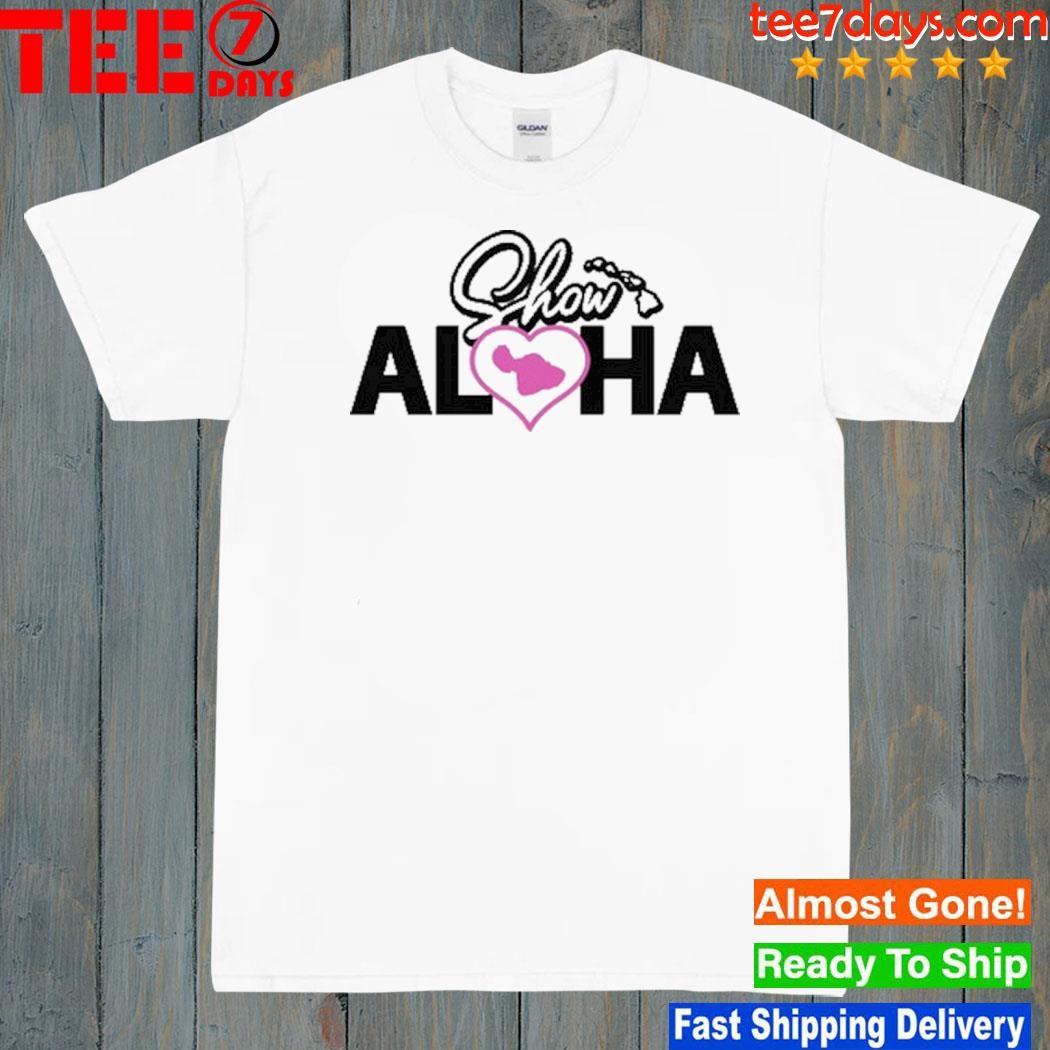 Show Aloha Challenge Show Aloha Maui New Shirt
