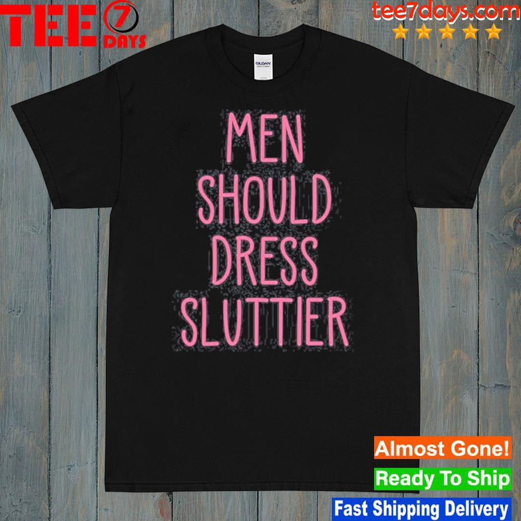 Some Gay Himbo Men Should Dress Sluttier T Shirt