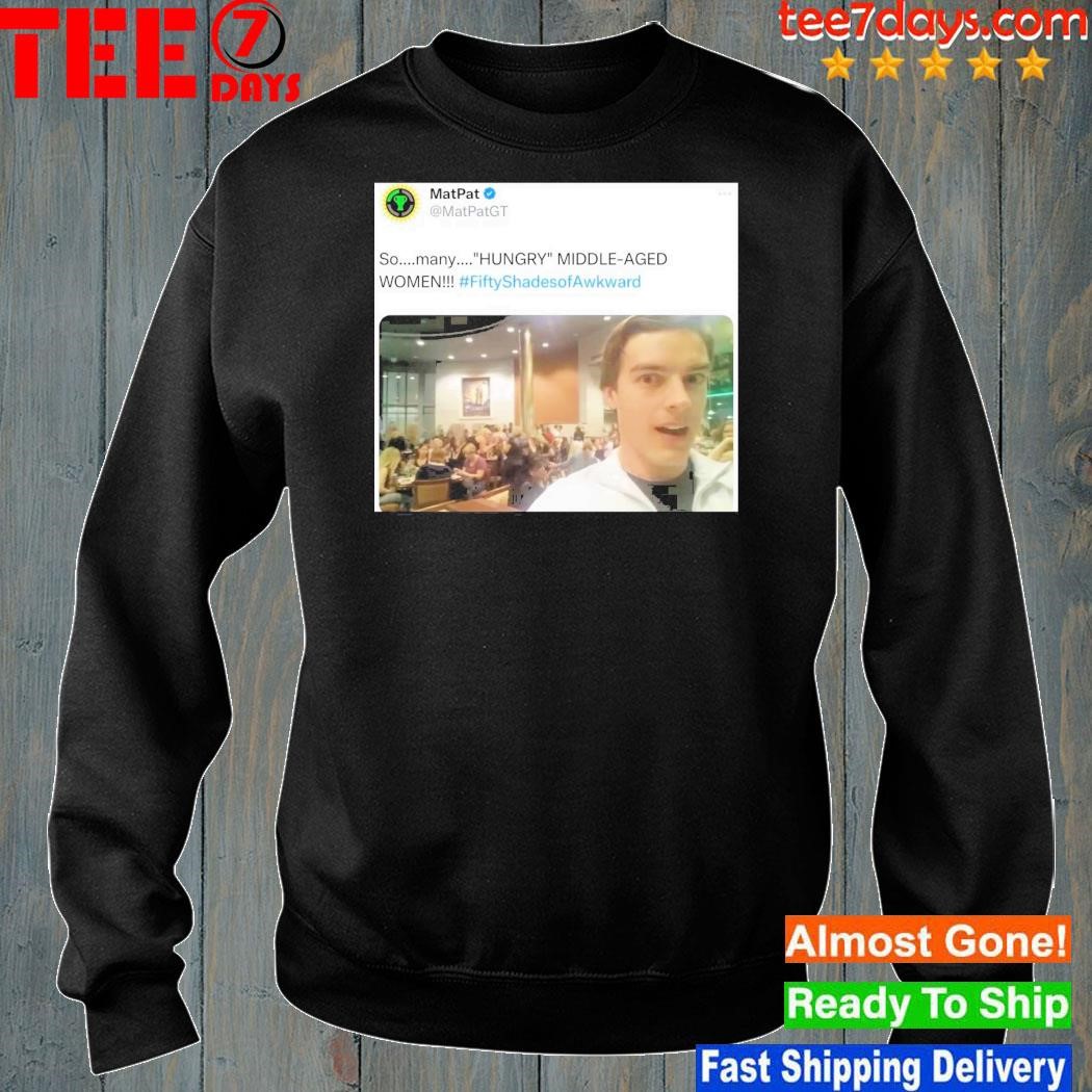 Official sp Many Hungry Middle-Aged Women Matpat Shirt, hoodie