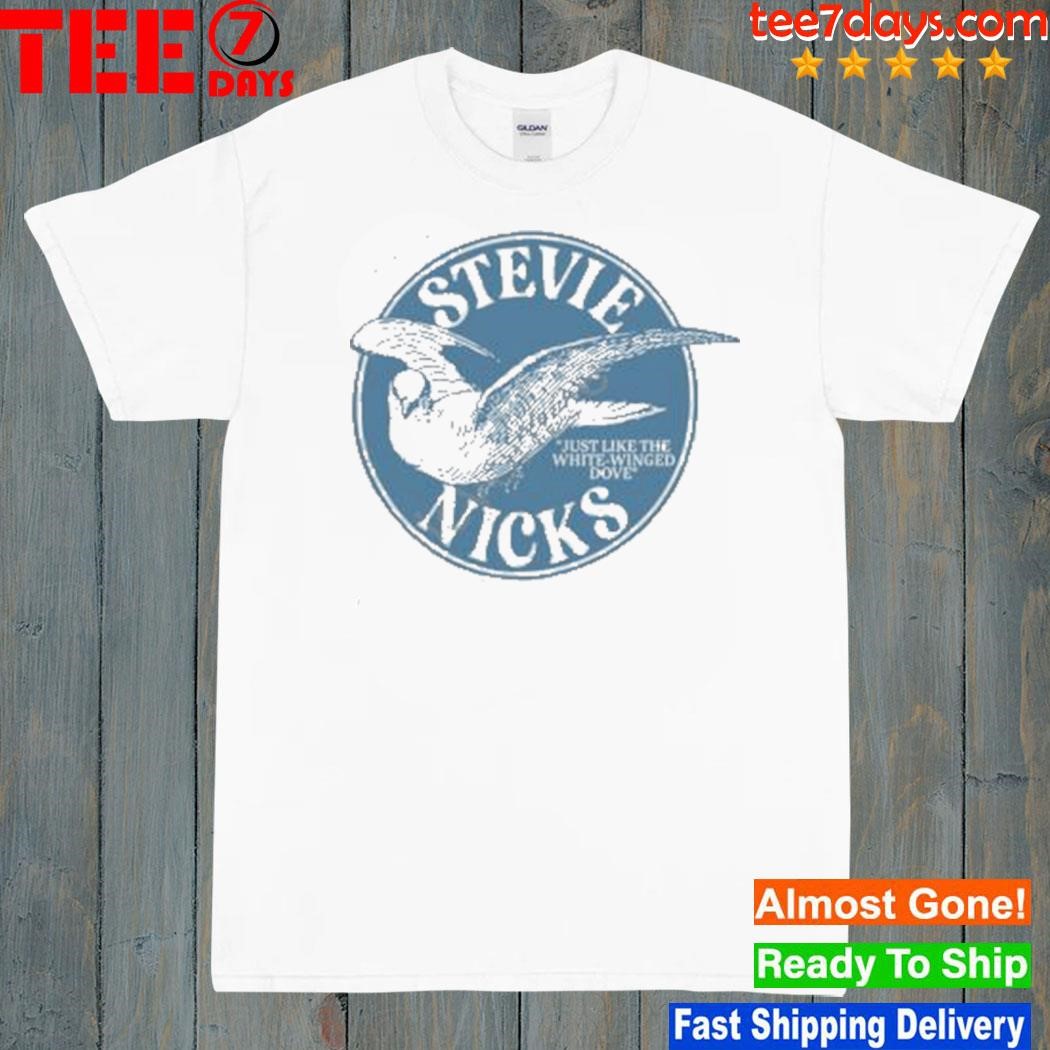 Stevie Nicks Just Like The White-Winged Dove 2023 Shirt