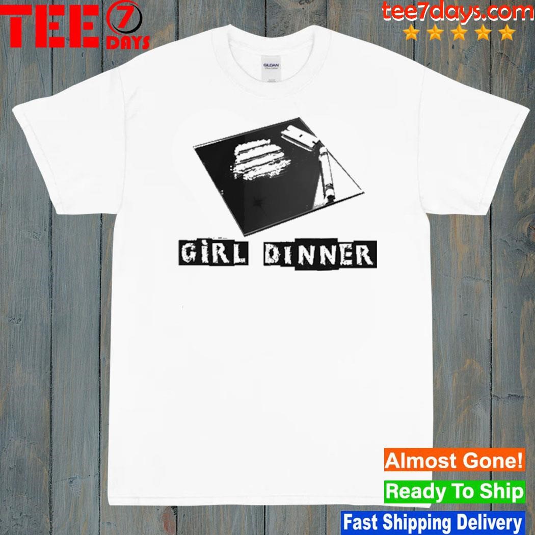 That Go Hard Girl Dinner New Shirt