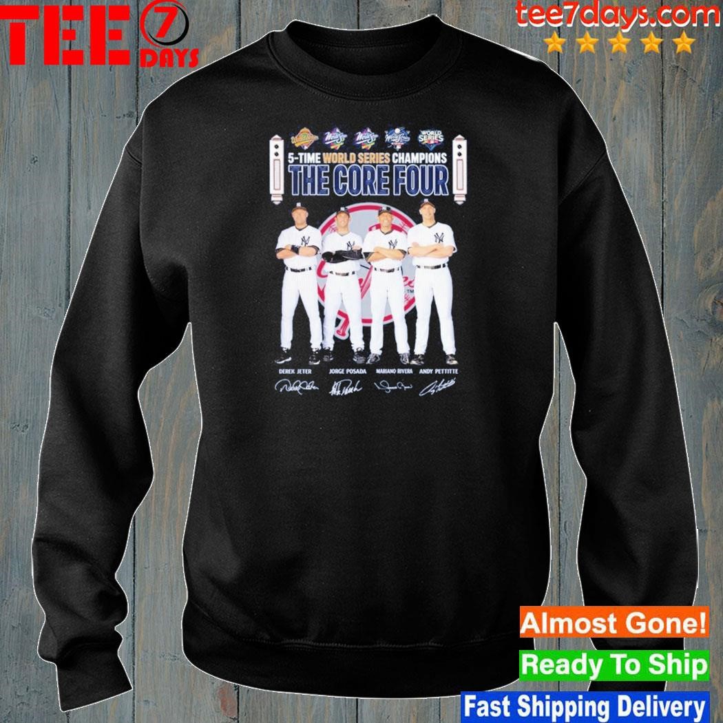 The Core Four New York Yankees 5 Time World Series Champions Unisex T-Shirt,  hoodie, sweater, long sleeve and tank top