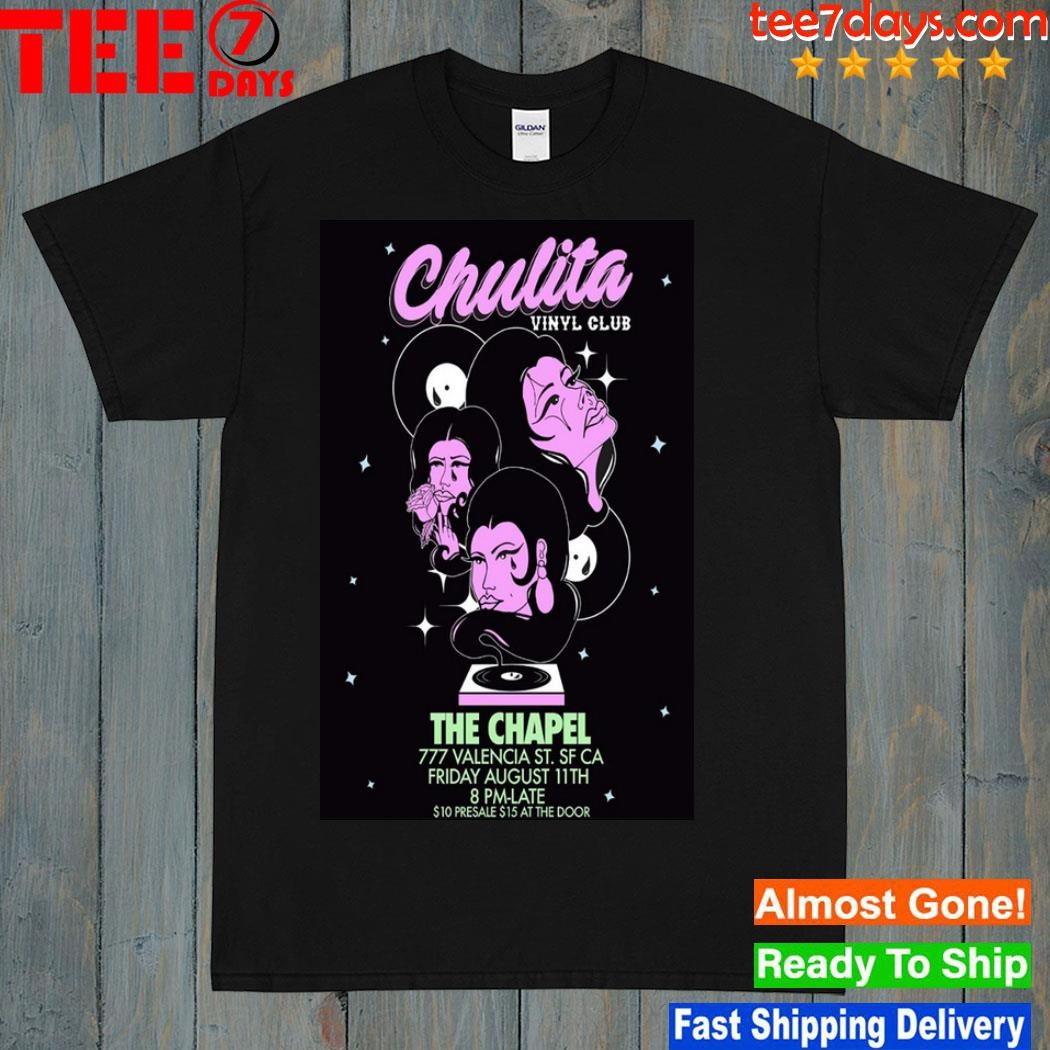 The chapel chulita vinyl club aug 11 2023 valencia st sf ca poster shirt