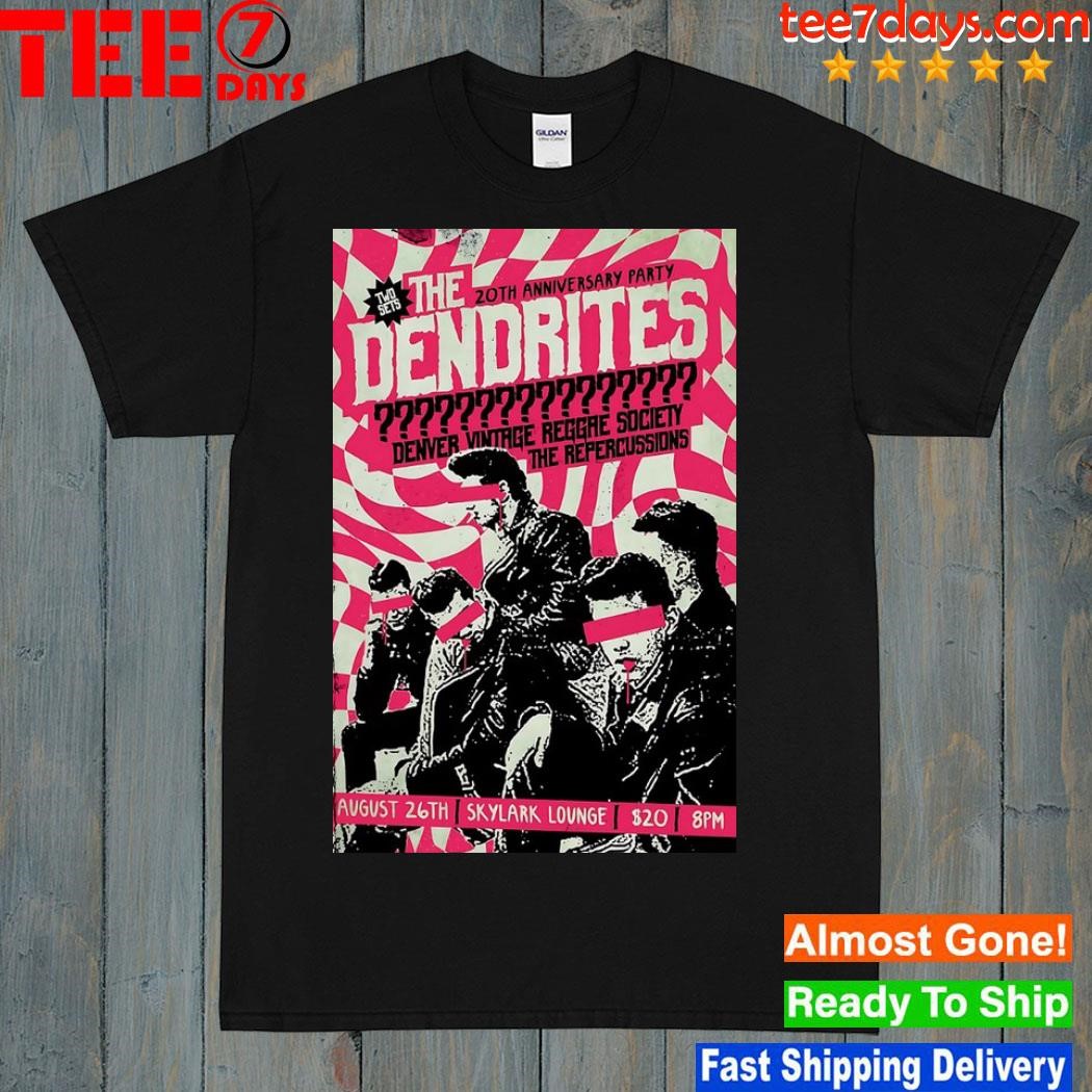 The dendrites 20th anniversary party skylark lounge august 26 2023 poster shirt