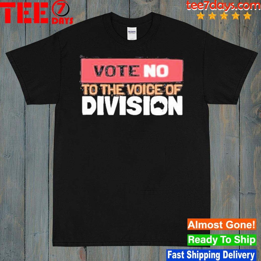 Vote no to the voice of Division shirt