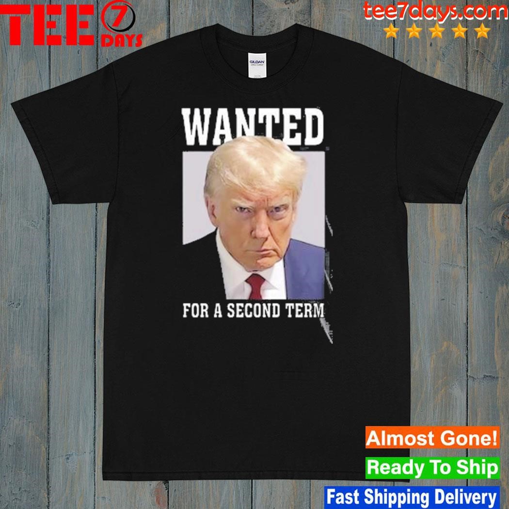 Wanted for a second term shirt