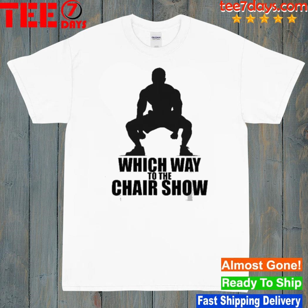 Which way to the montgomery brawl chair show shirt
