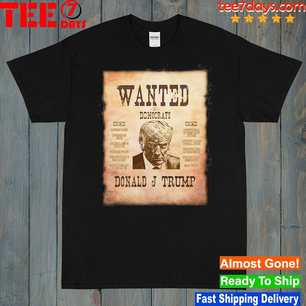 Worthitorwoke Donald Trump Wanted By Democrats shirt
