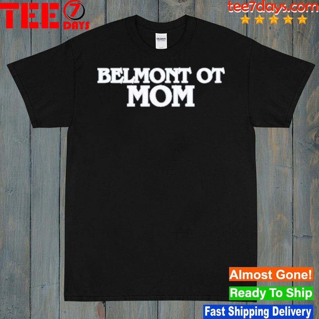 Belmont ot mom 2023 shirt