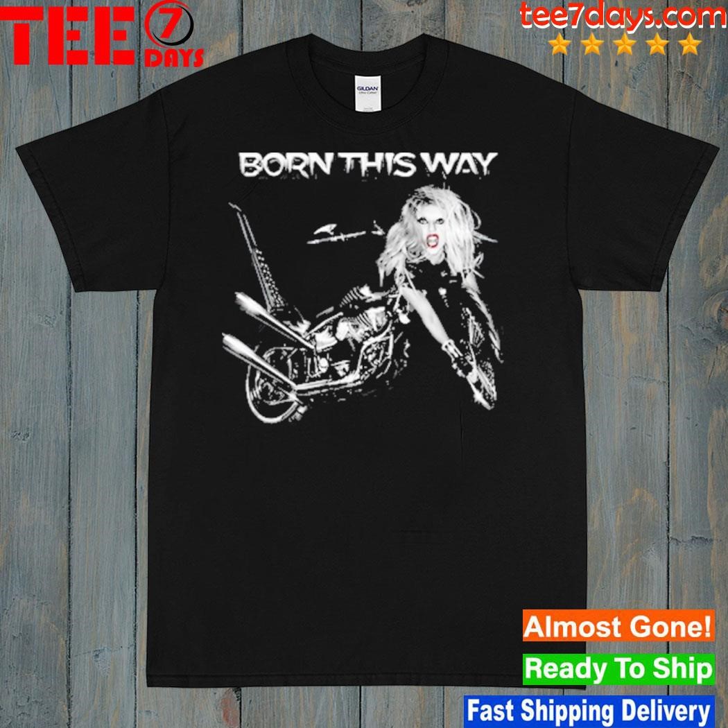 Born This Way Album Motorcycle shirt
