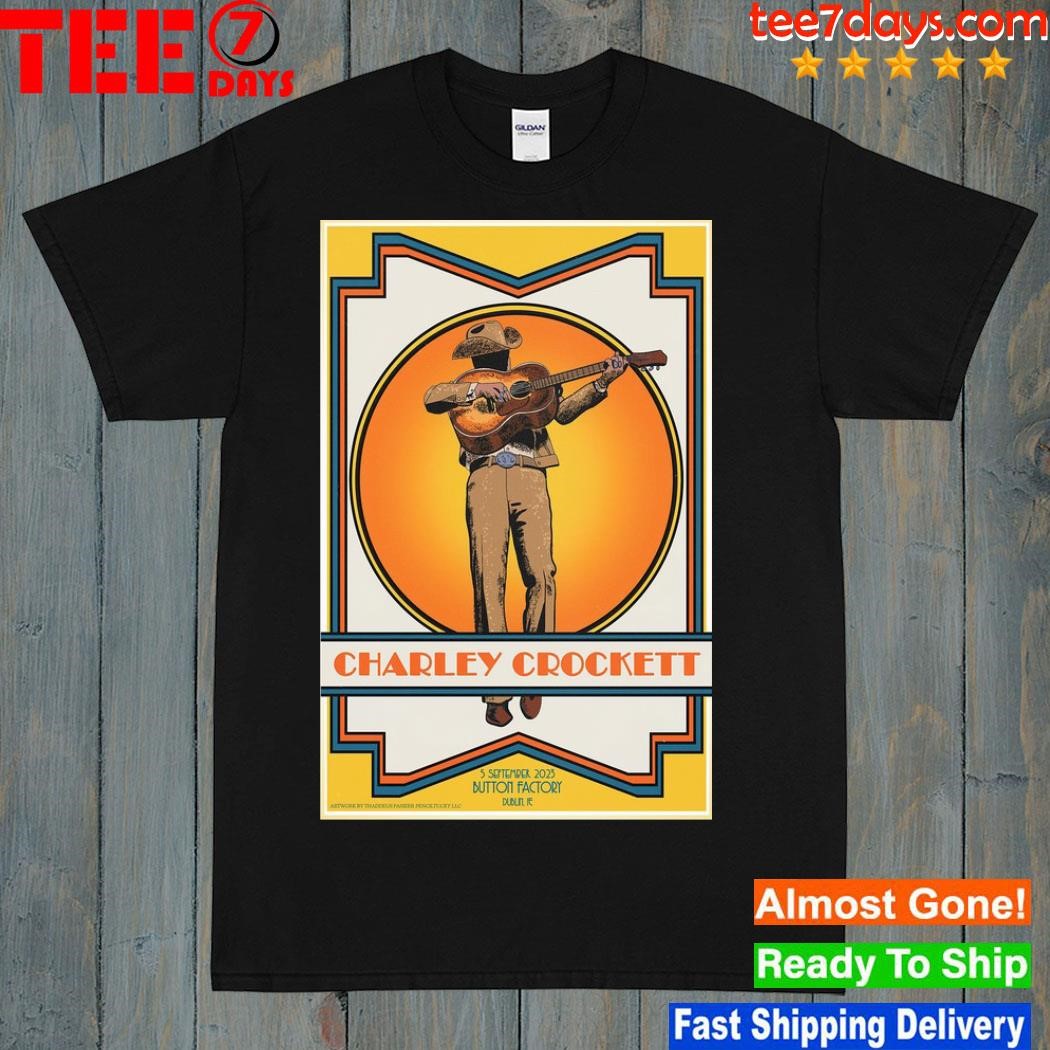 Charley Crockett Dublin, Ireland Event Sep 5, 2023 Poster shirt