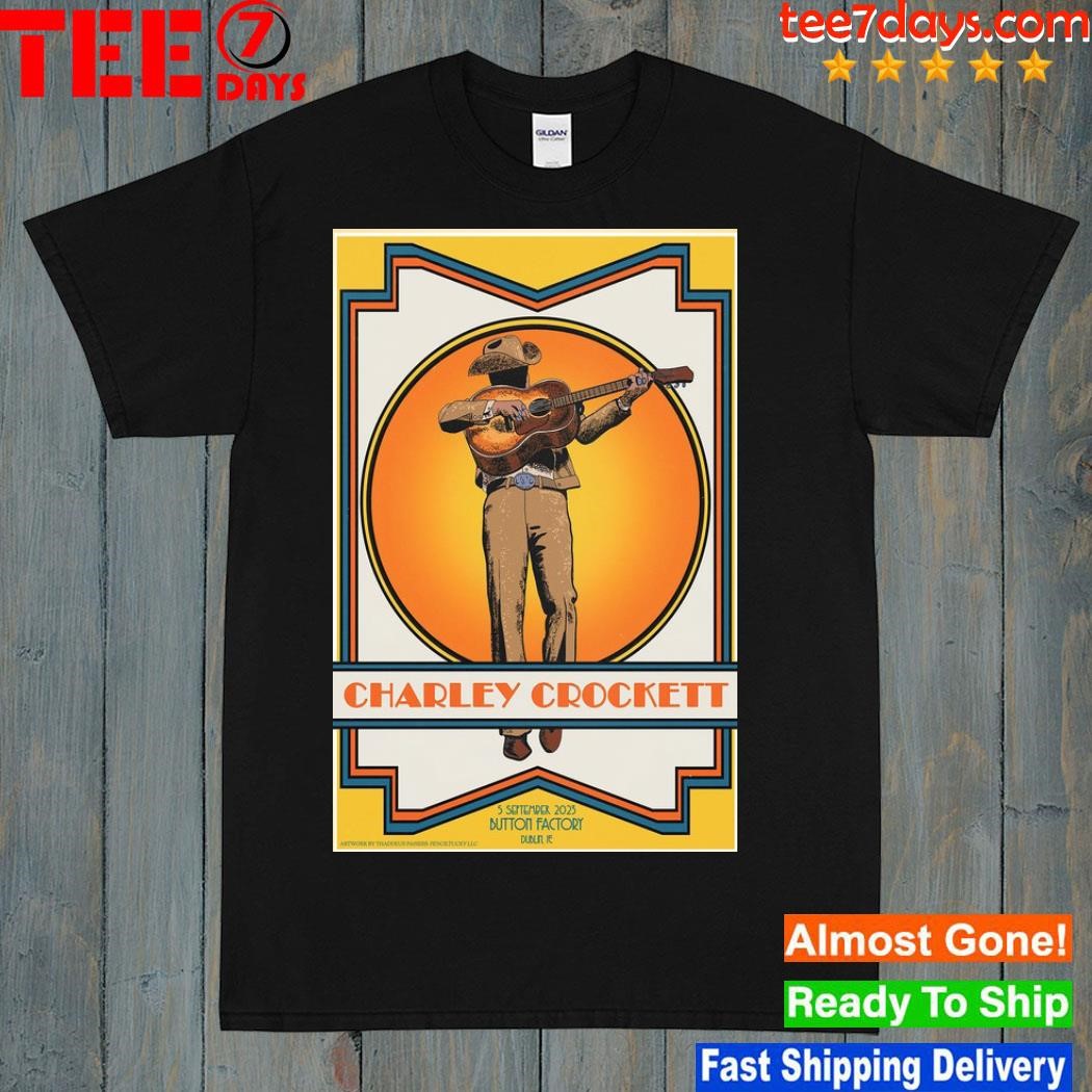 Charley Crockett September 5, 2023 Dublin, IE Poster shirt