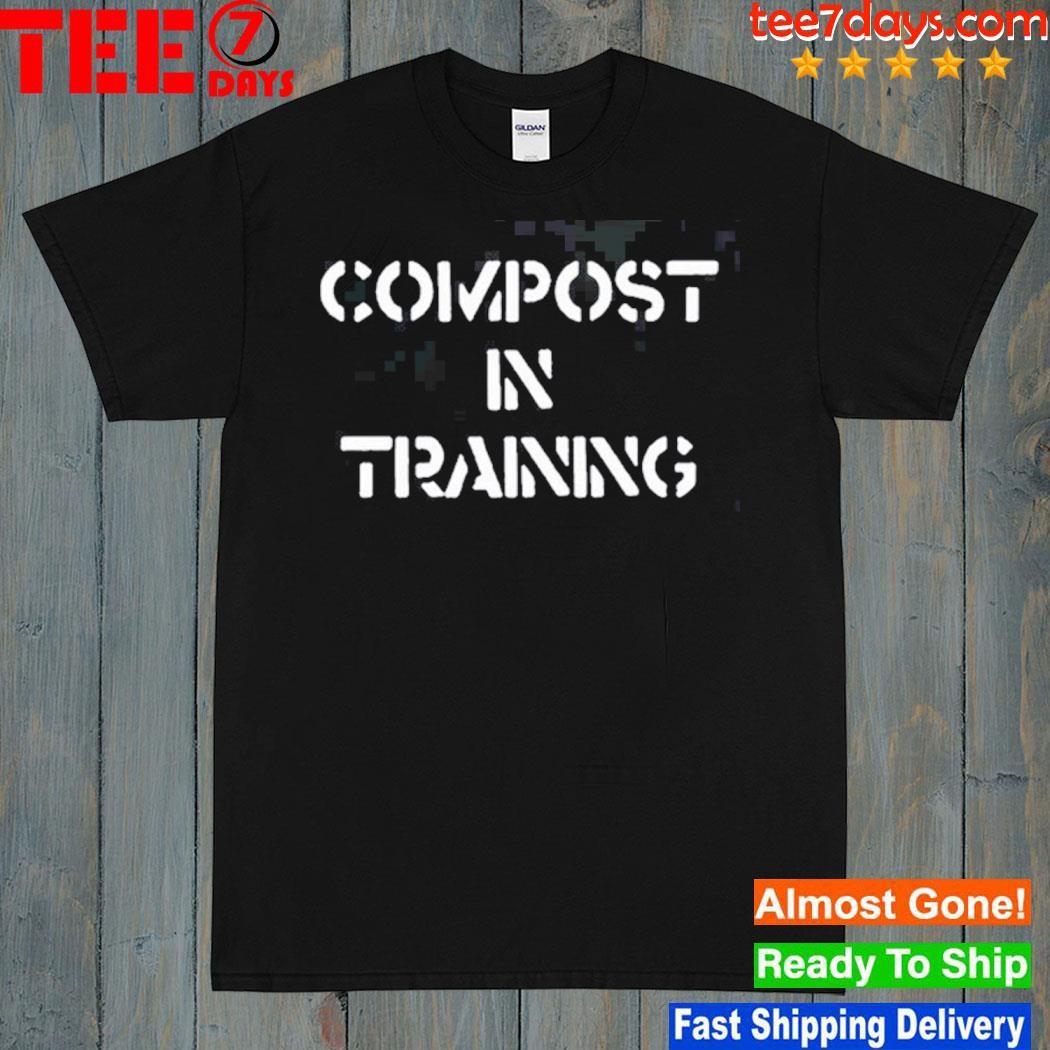 Compost In Training T-Shirt