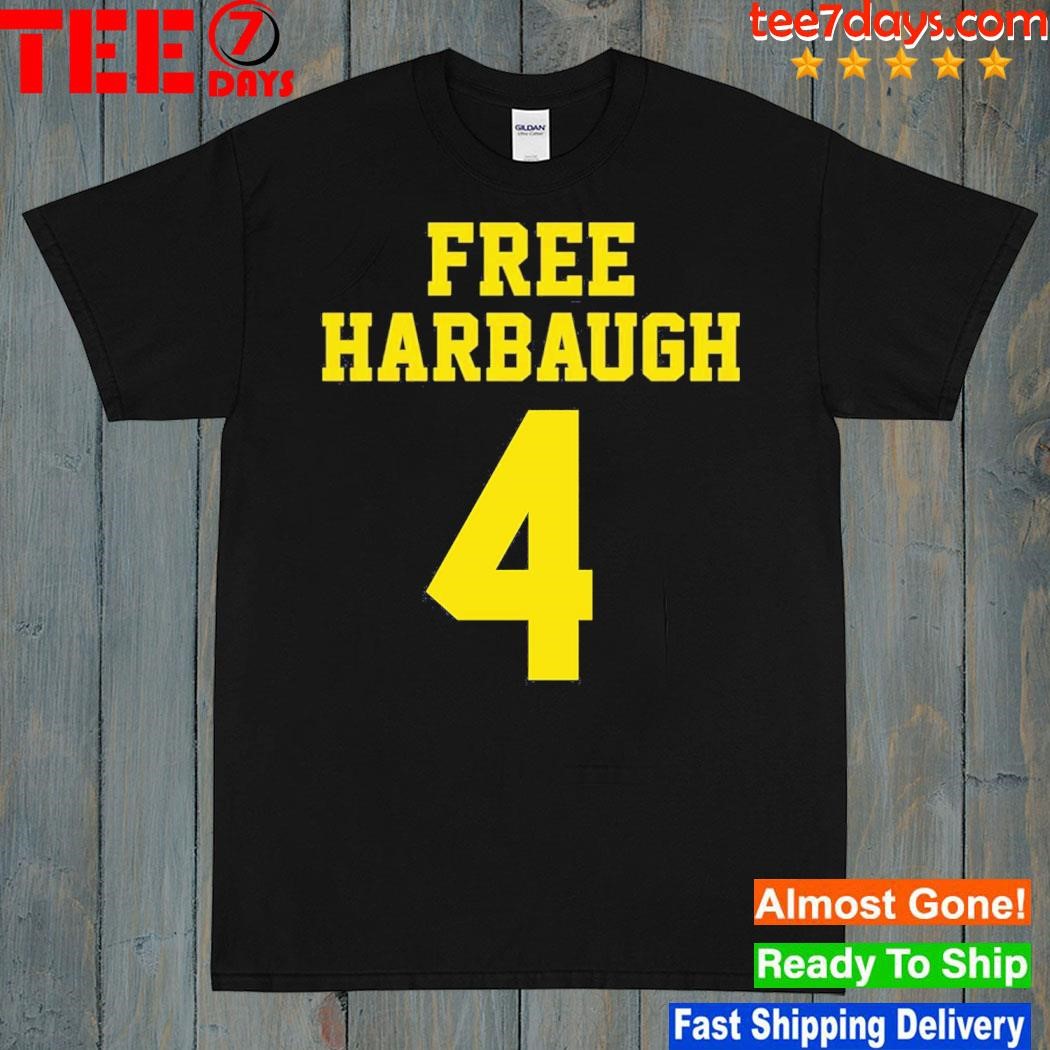 Free Harbaugh 4 Michigan Wolverines Shirt