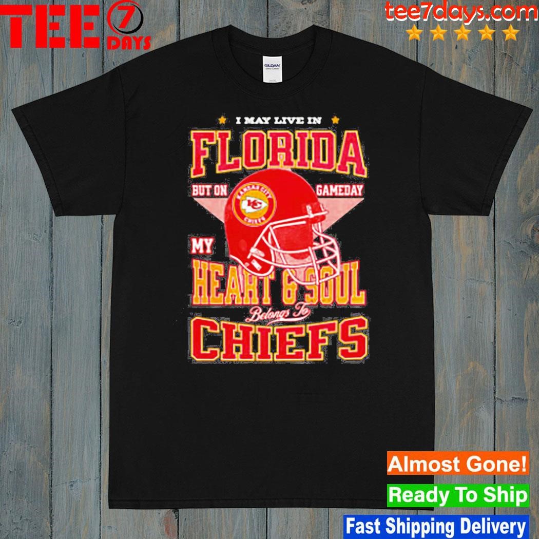 I May Live In Florida But On Gameday My Heart And Soul Belongs Kansas City Chiefs Shirt