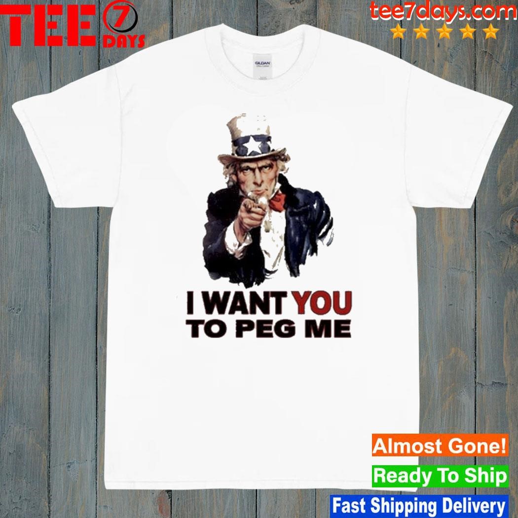 I want you to peg me shirt