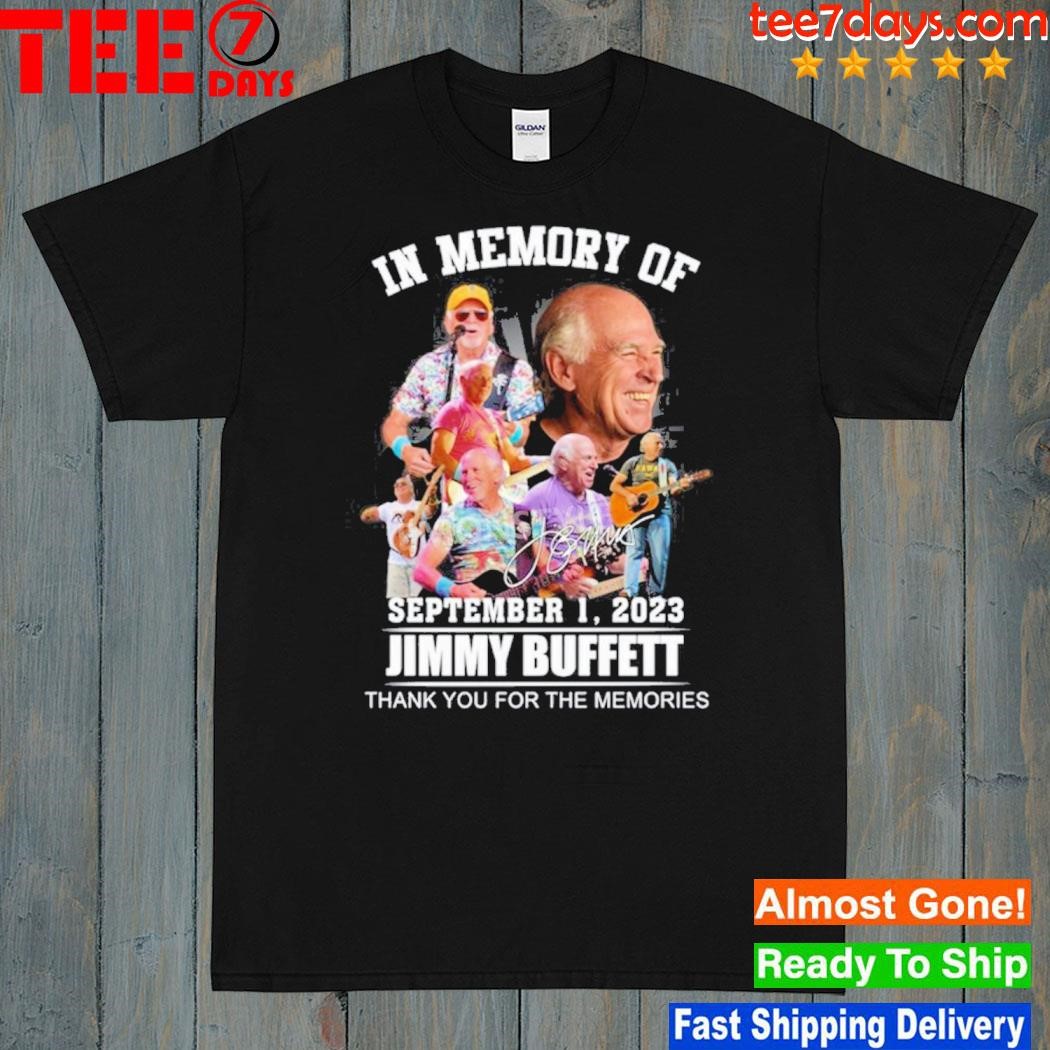 In Memory Of September 1 2023 Jimmy Buffett Thank You For The Memories Signatures Shirt