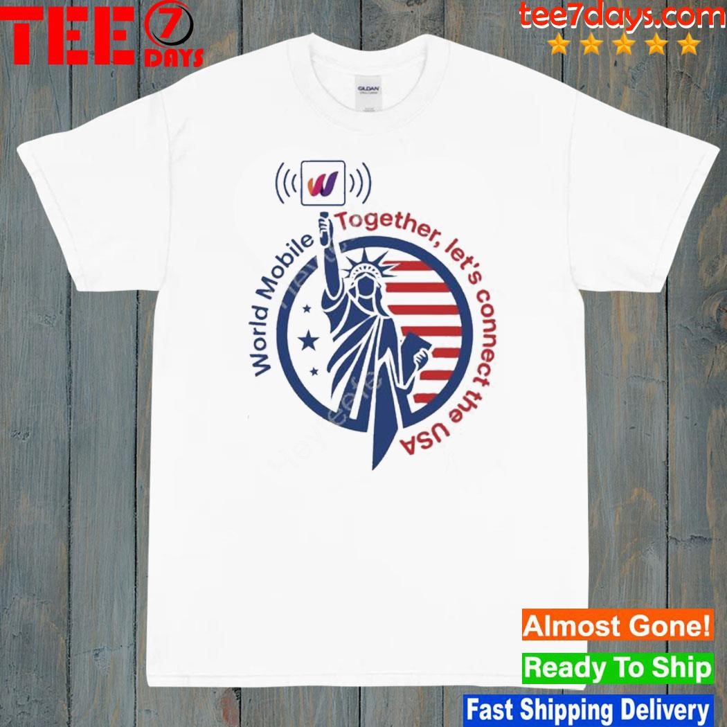 World Mobile Together Let’s Connect The Usa Shirt