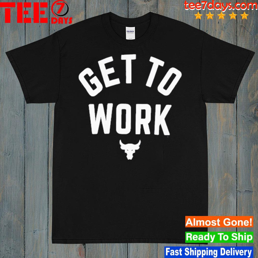 Get To Work Shirt