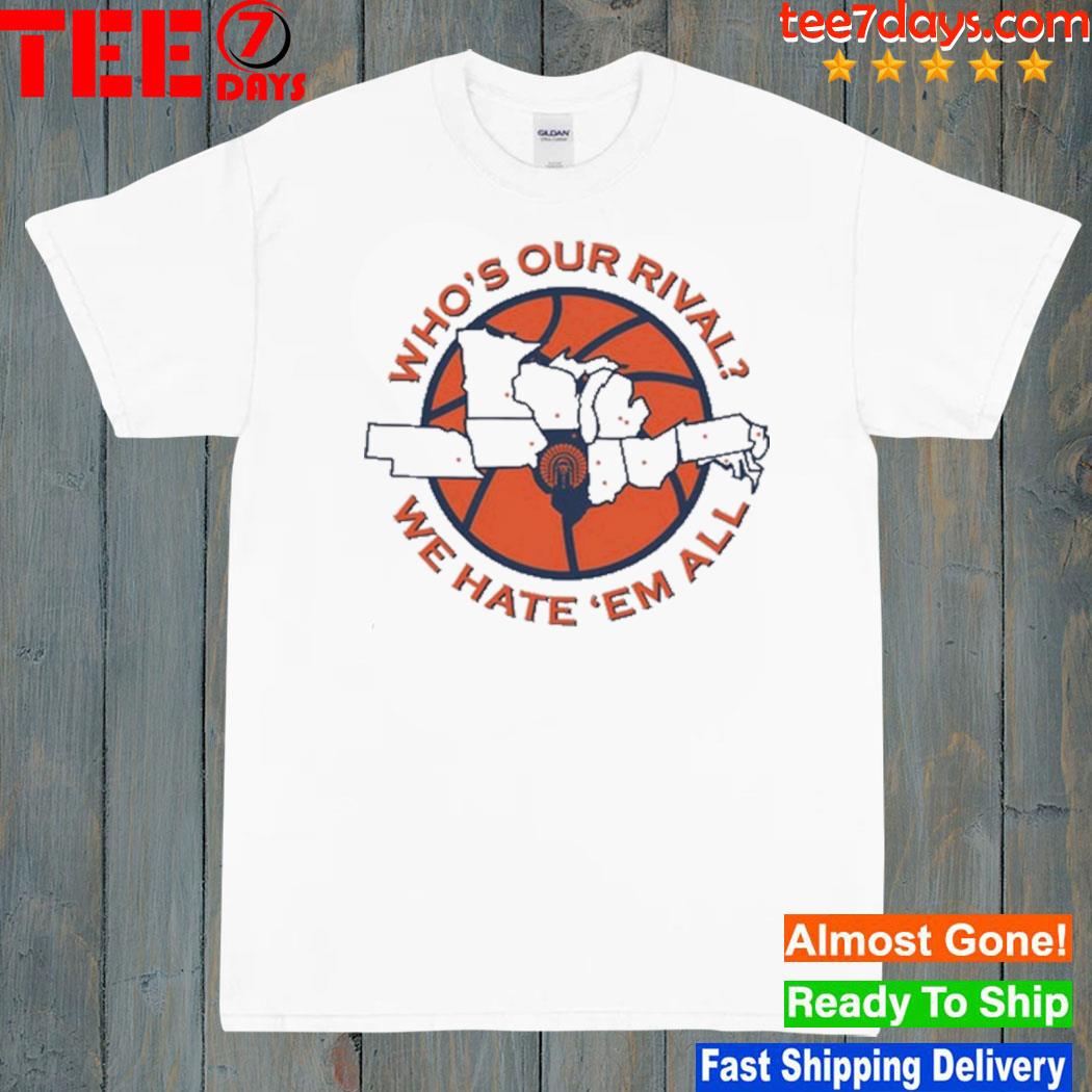 Illinois Who's Our Rival We Hate 'Em All Shirt