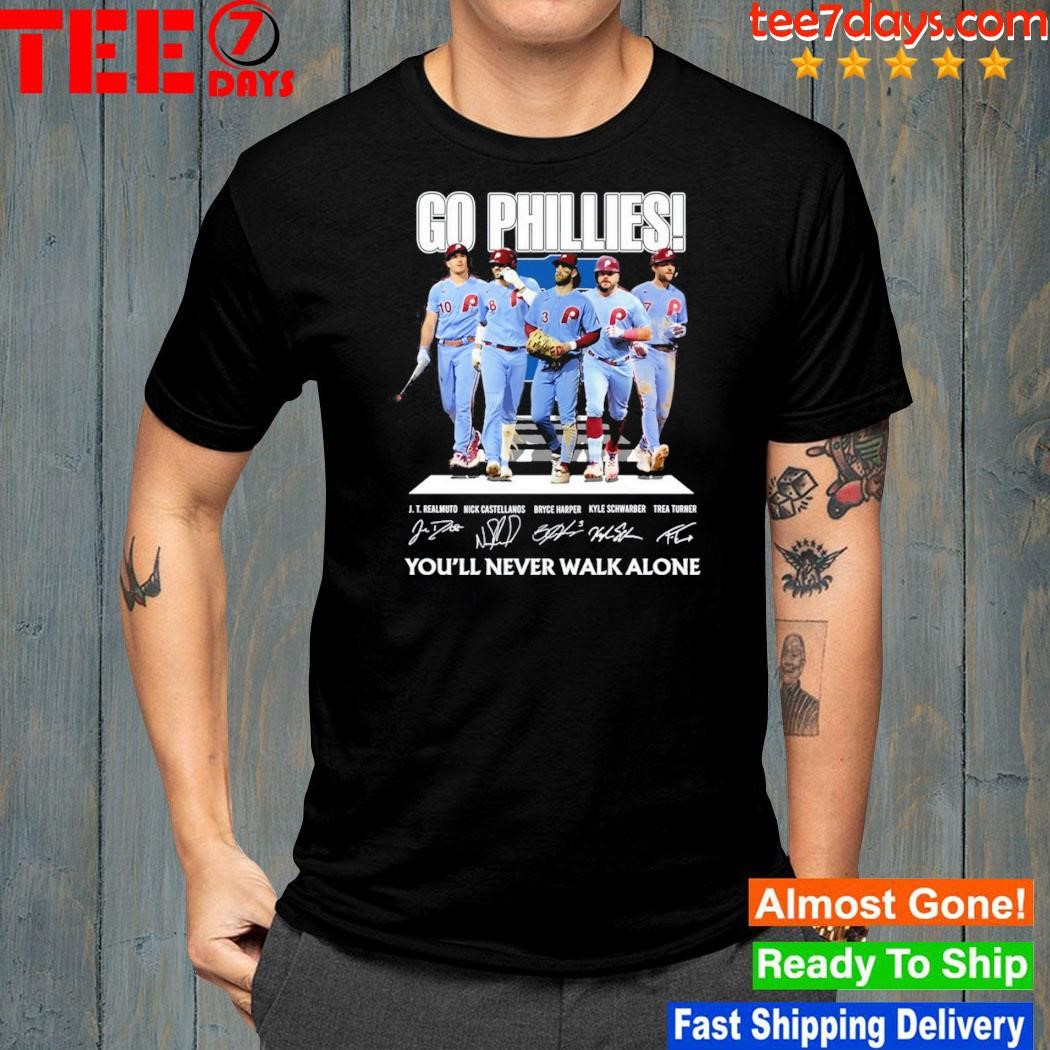 You'll Never Walk Alone Philadelphia Phillies Shirt, hoodie