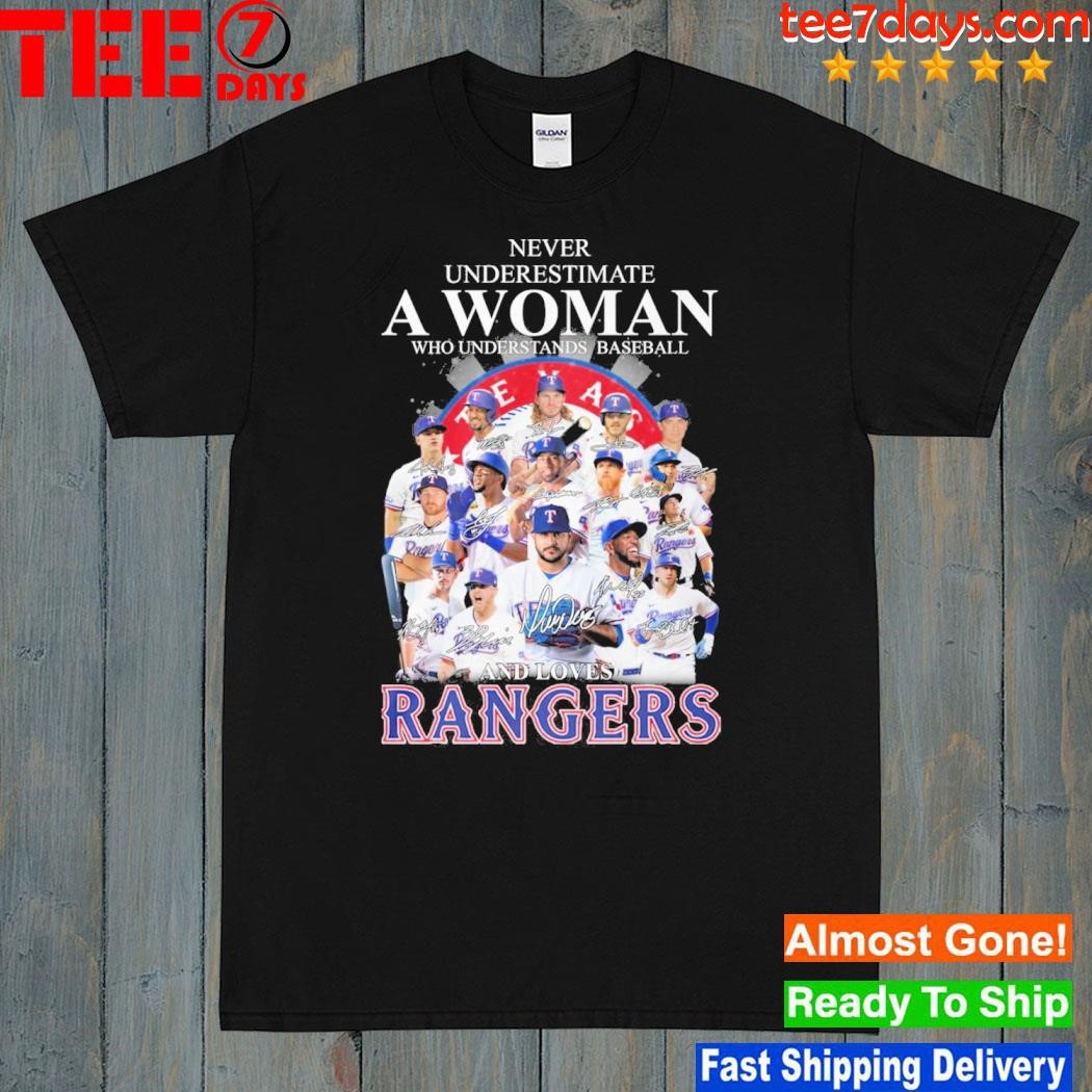 Never Underestimate A Woman Who Understands Baseball And Loves Texas  Rangers Shirt ⋆ Vuccie